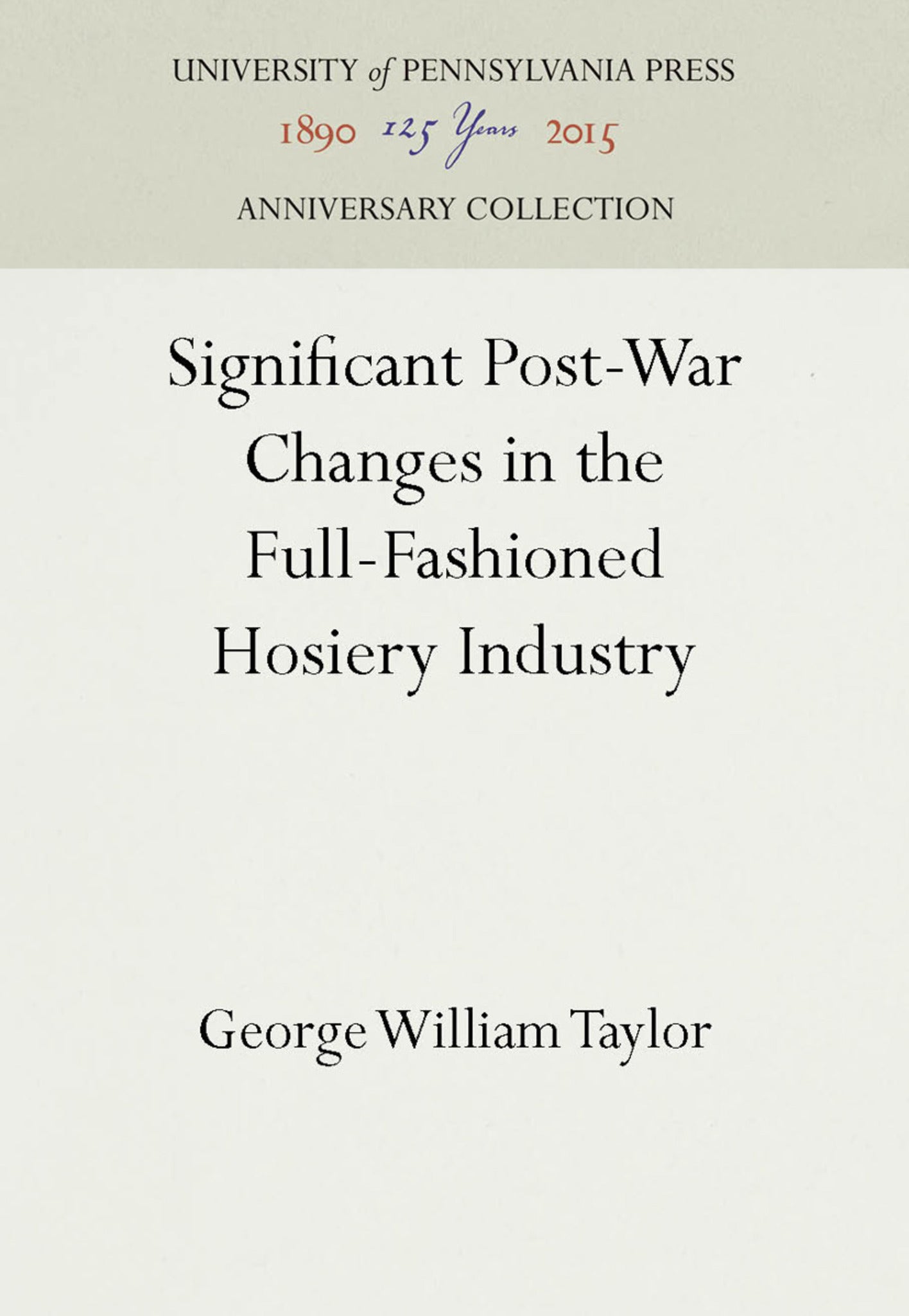Cover image for Significant Post-War Changes in the Full-Fashioned Hosiery Industry ISBN 9781512818987